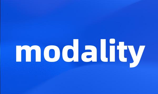 modality