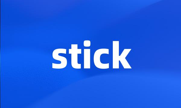 stick