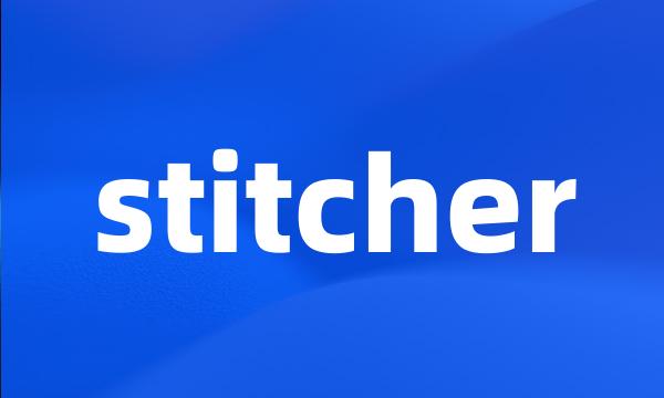 stitcher