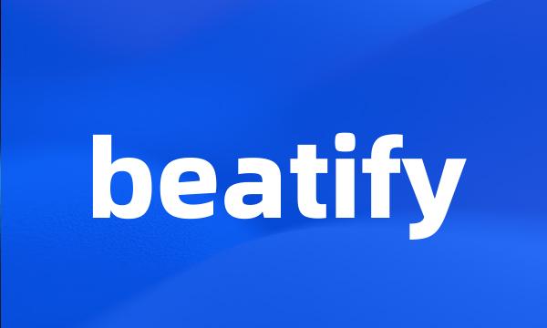 beatify