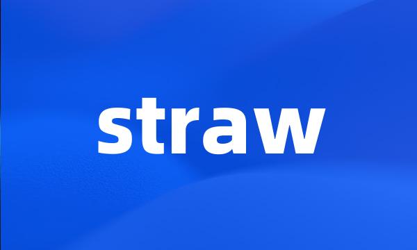 straw