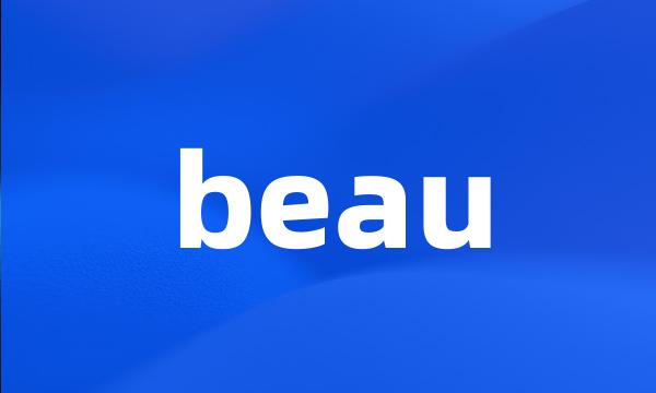 beau