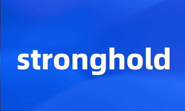 stronghold