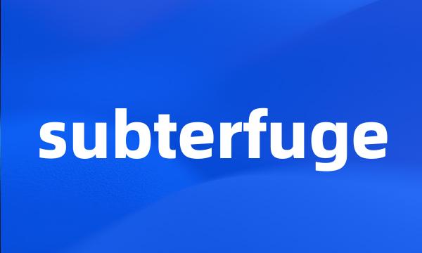 subterfuge