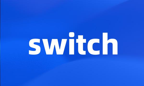 switch