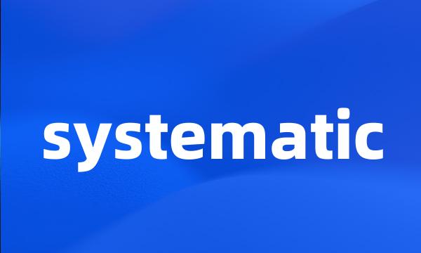 systematic