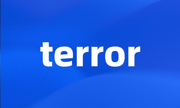 terror