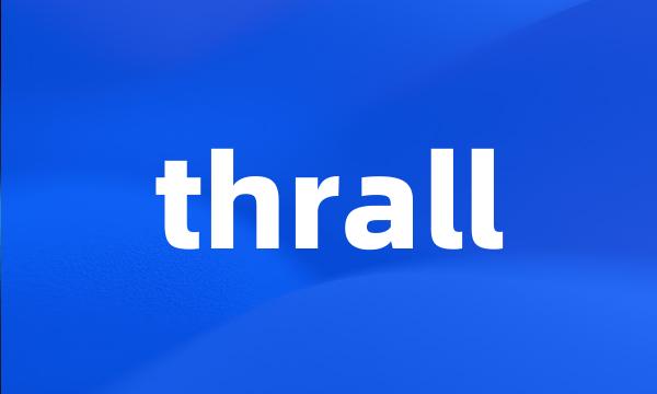 thrall