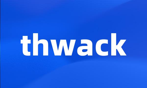 thwack