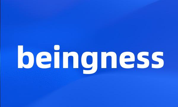 beingness