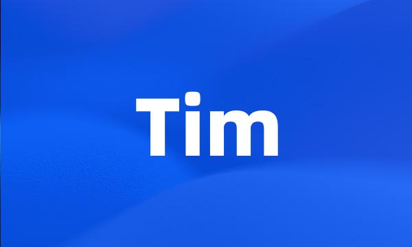 Tim