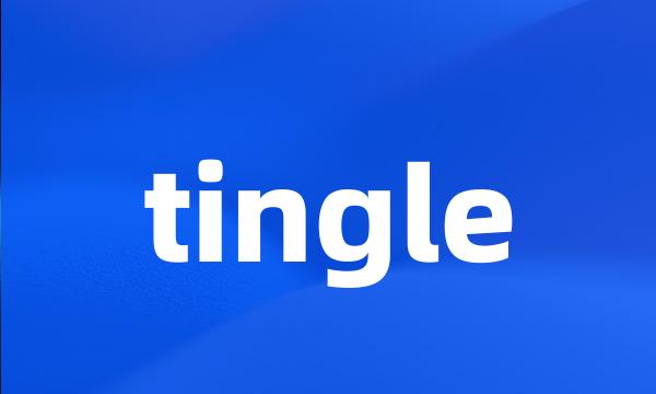 tingle