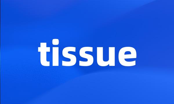 tissue