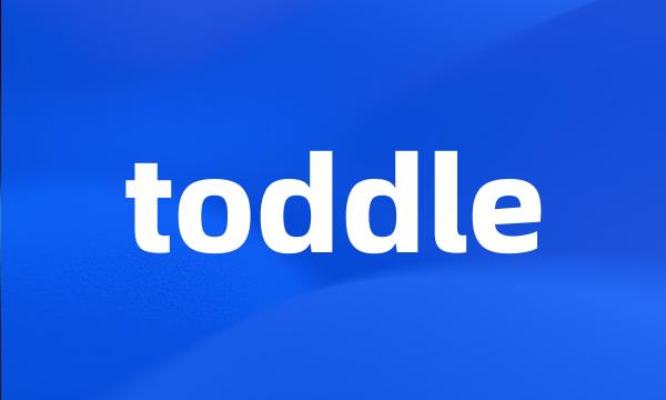 toddle