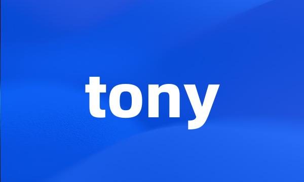 tony