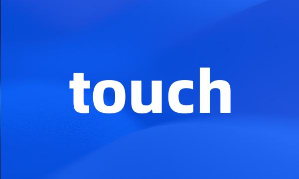 touch