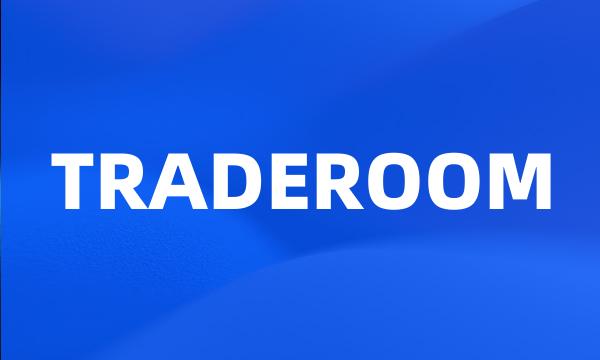 TRADEROOM