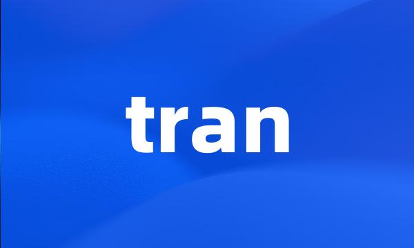 tran