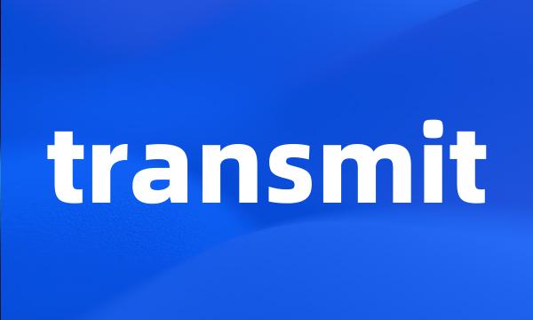 transmit