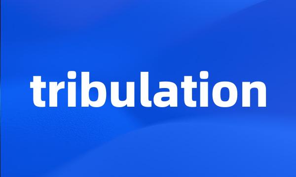 tribulation