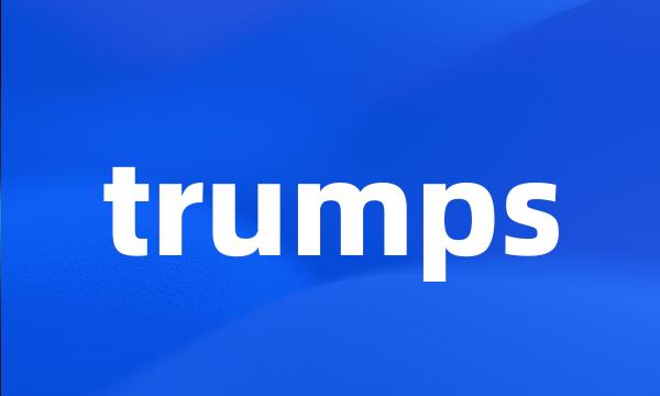 trumps