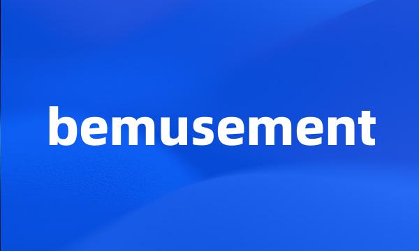 bemusement