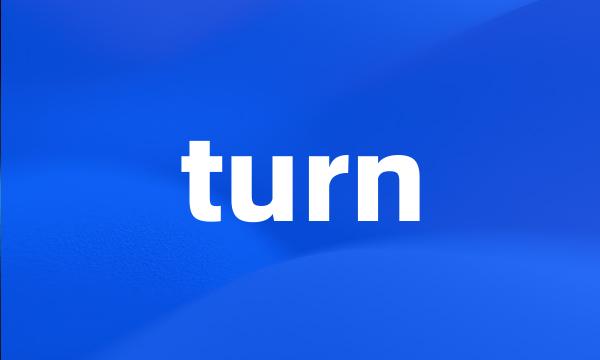 turn