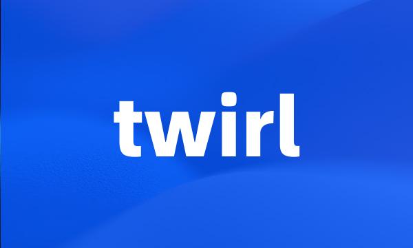 twirl