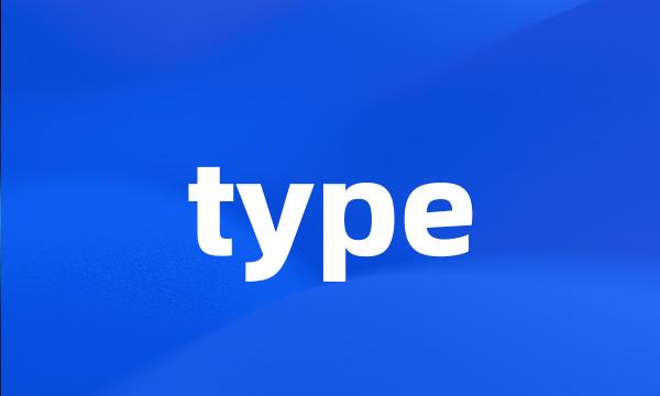 type