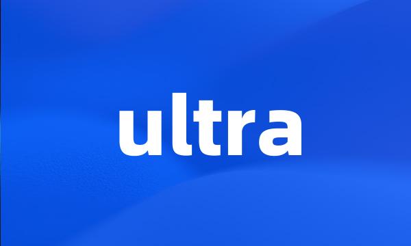 ultra