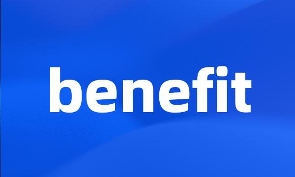 benefit