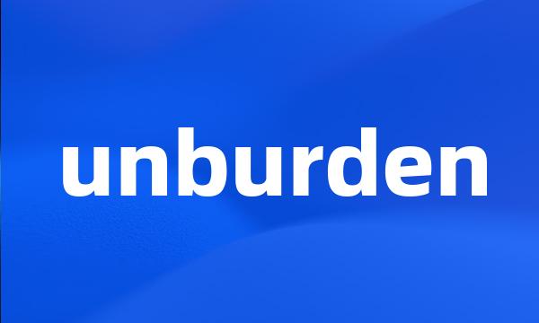 unburden