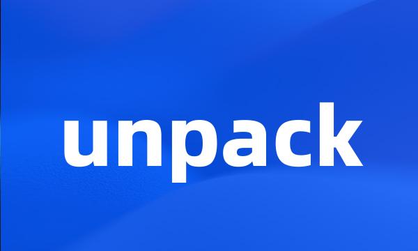 unpack