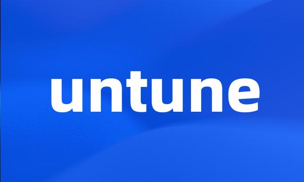 untune