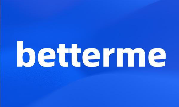 betterme