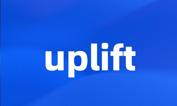 uplift