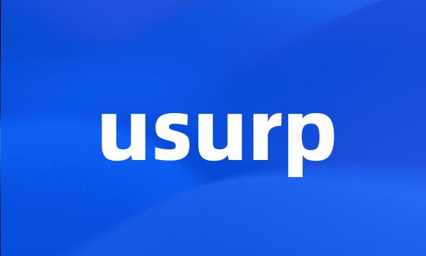 usurp