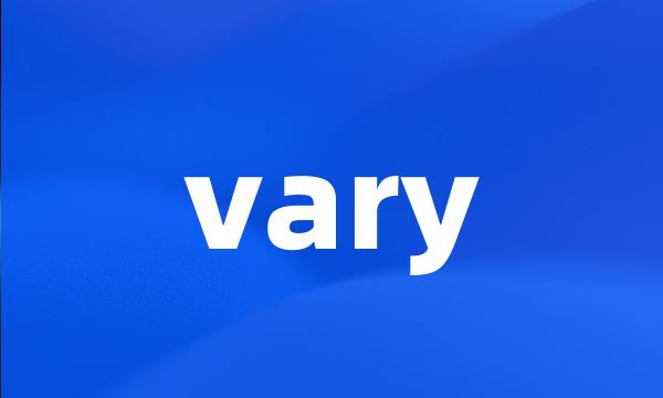 vary