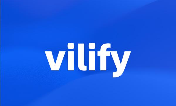 vilify