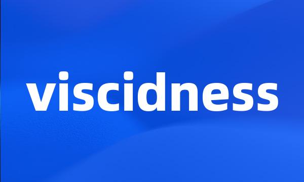 viscidness