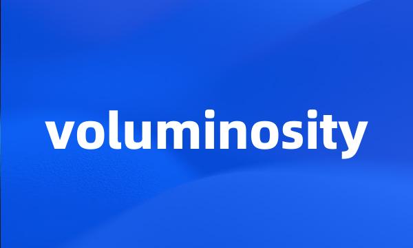 voluminosity