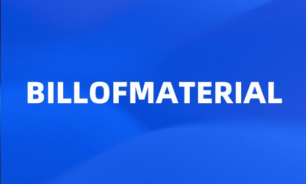 BILLOFMATERIAL