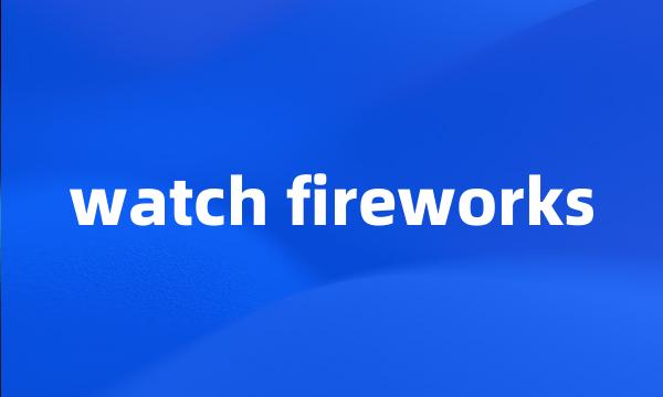 watch fireworks