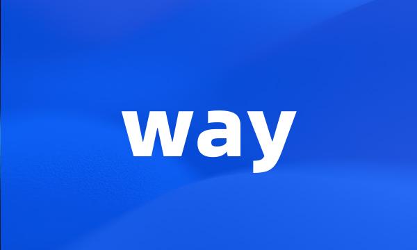 way