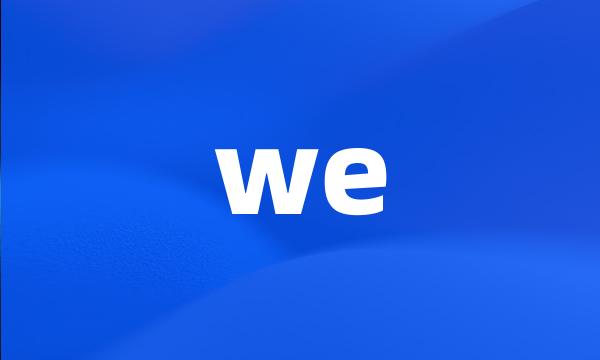 we