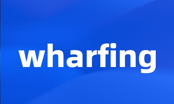 wharfing