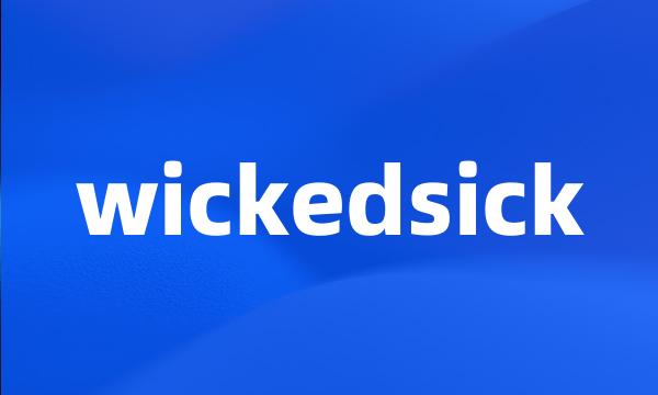 wickedsick