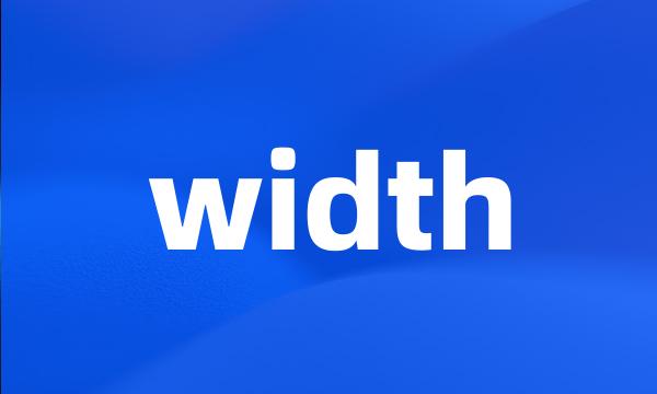 width