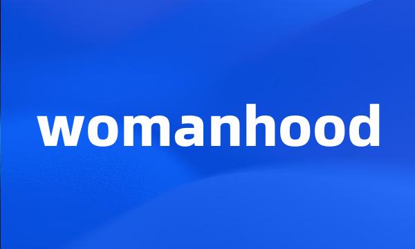 womanhood