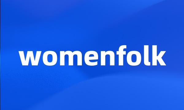 womenfolk